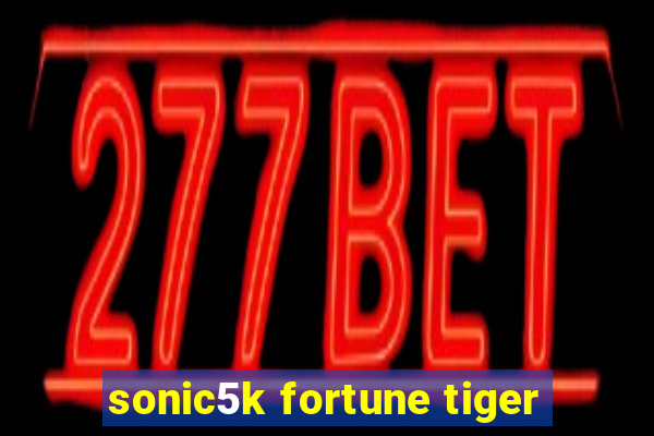 sonic5k fortune tiger