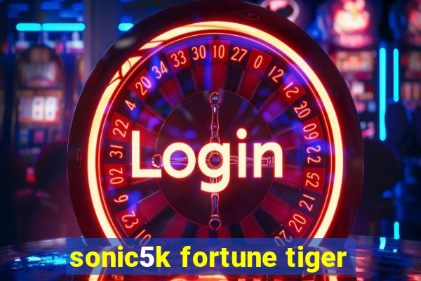 sonic5k fortune tiger