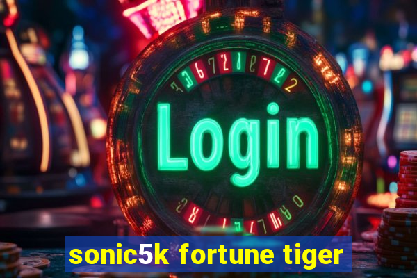 sonic5k fortune tiger