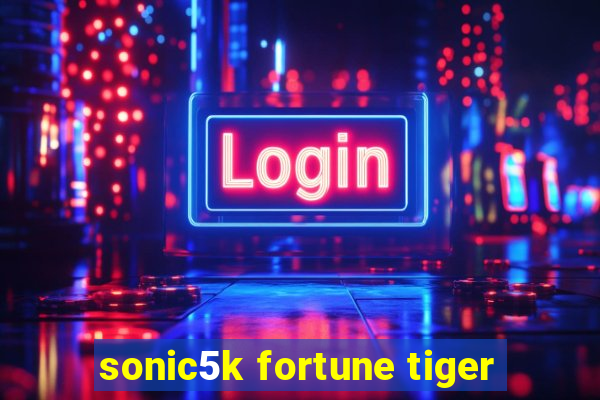 sonic5k fortune tiger