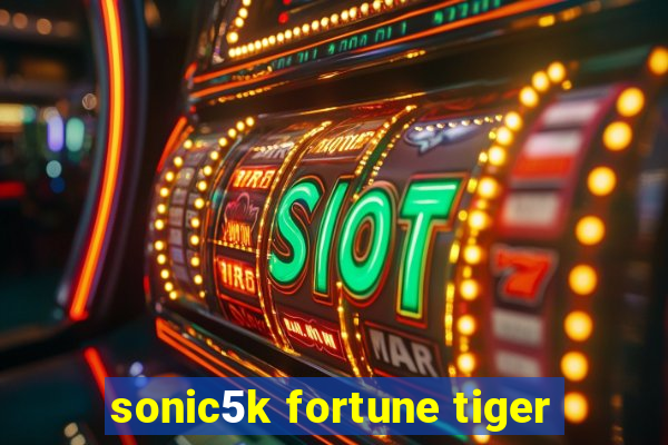 sonic5k fortune tiger