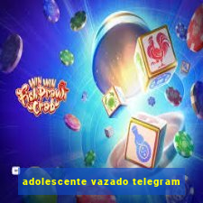 adolescente vazado telegram