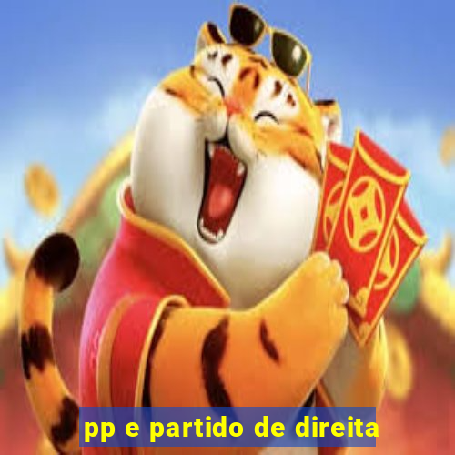 pp e partido de direita