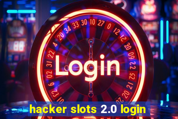 hacker slots 2.0 login