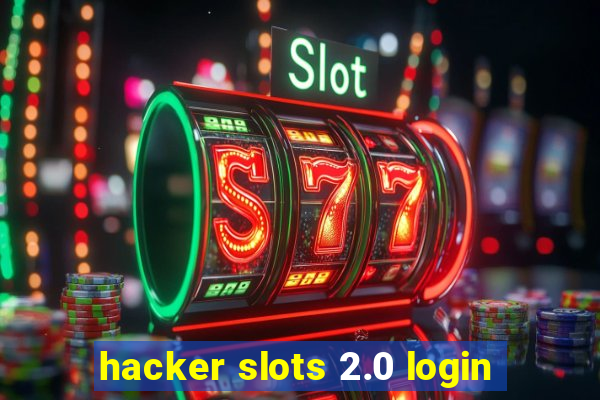 hacker slots 2.0 login