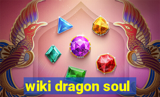 wiki dragon soul