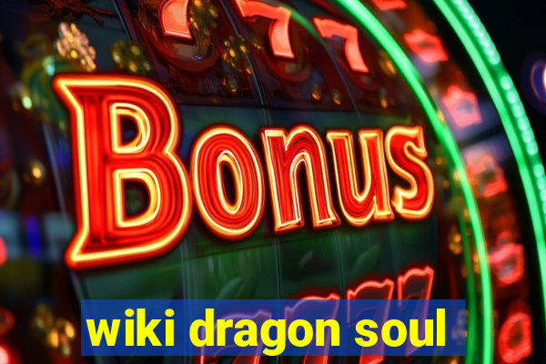 wiki dragon soul