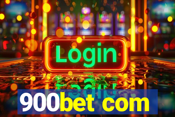 900bet com