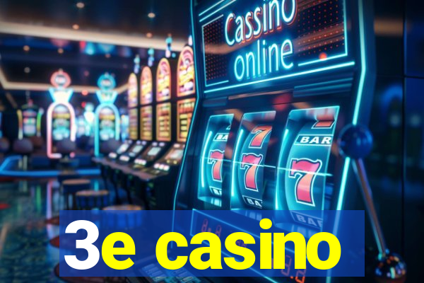 3e casino