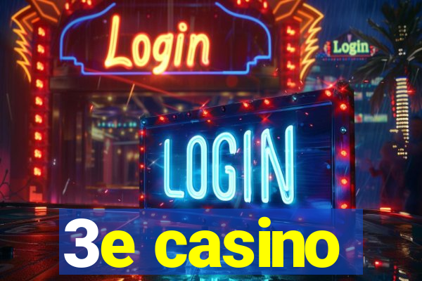 3e casino