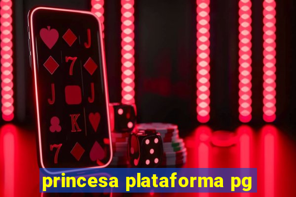 princesa plataforma pg