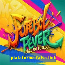 plataforma falsa link