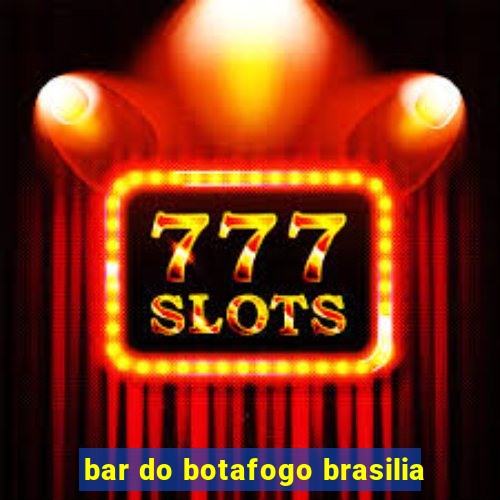 bar do botafogo brasilia