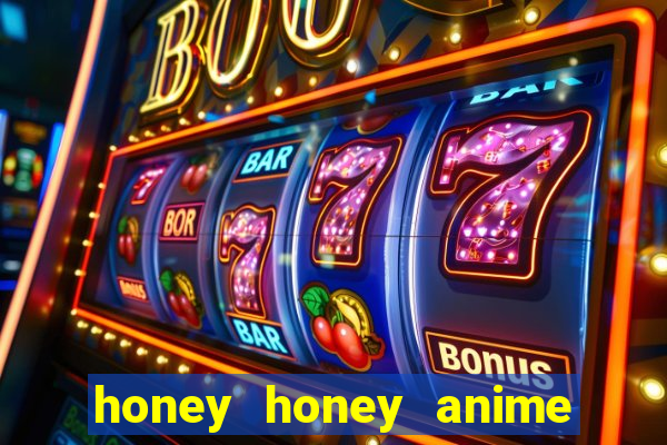 honey honey anime onde assistir