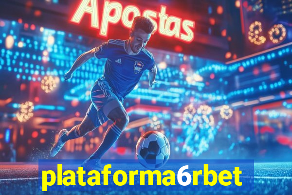 plataforma6rbet