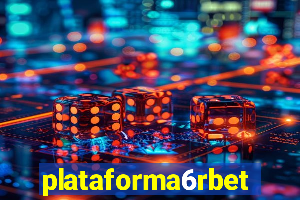 plataforma6rbet