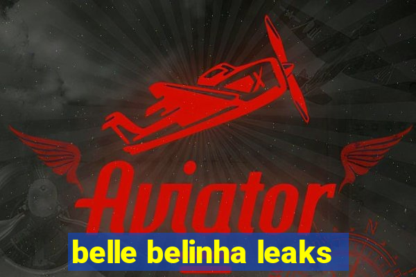 belle belinha leaks