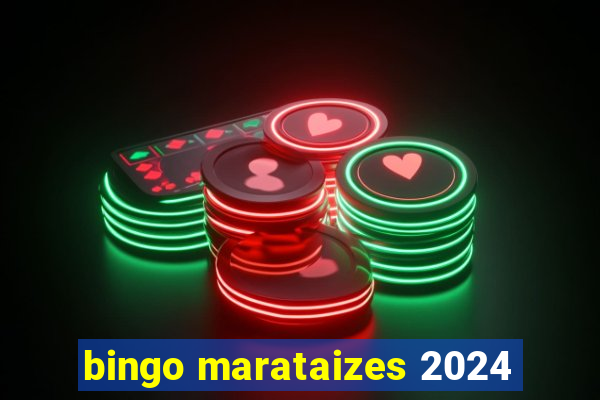 bingo marataizes 2024