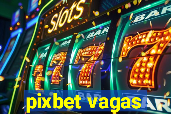 pixbet vagas