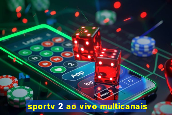 sportv 2 ao vivo multicanais