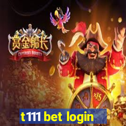 t111 bet login