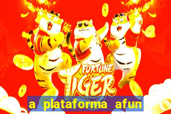 a plataforma afun paga mesmo