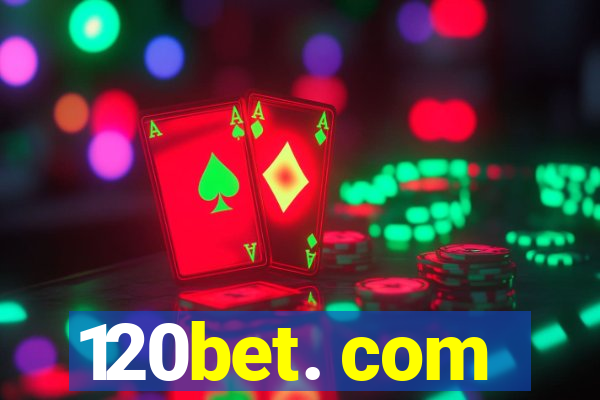 120bet. com