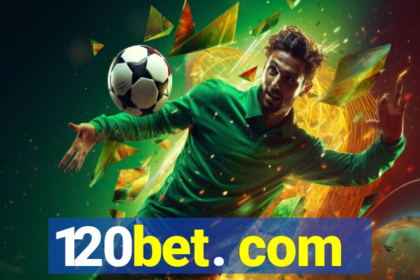 120bet. com