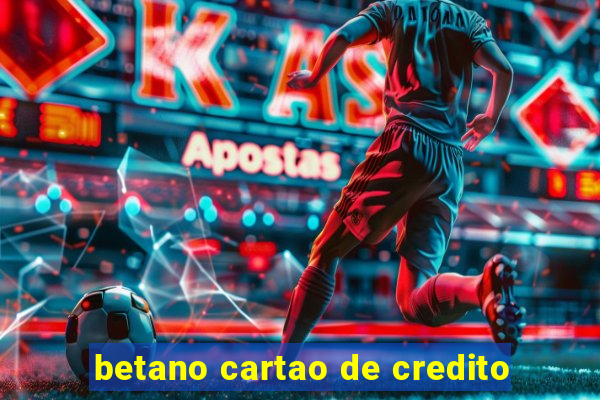 betano cartao de credito