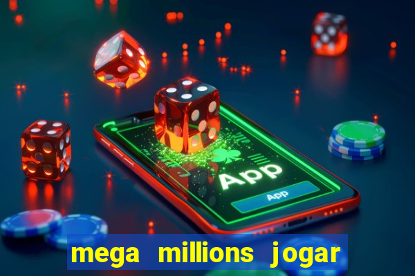 mega millions jogar do brasil