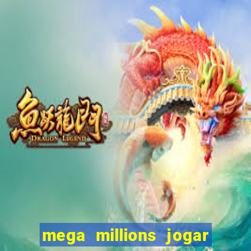 mega millions jogar do brasil