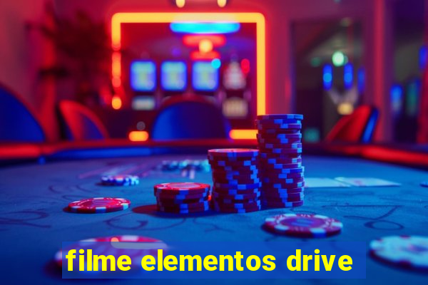 filme elementos drive