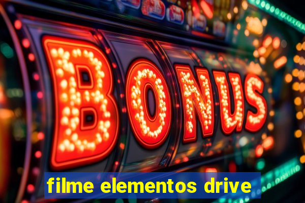 filme elementos drive