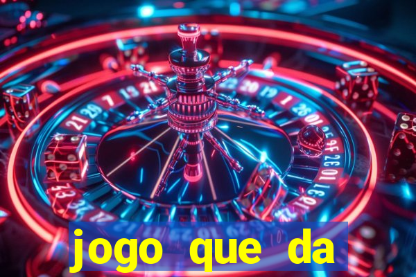 jogo que da dinheiro sem precisar depositar