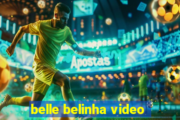 belle belinha video