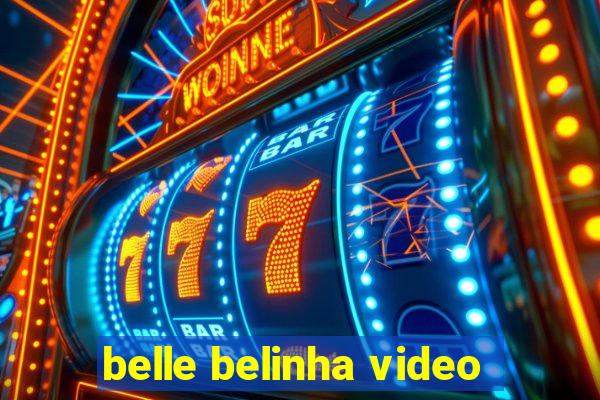 belle belinha video