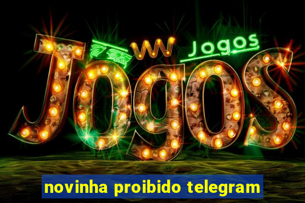 novinha proibido telegram