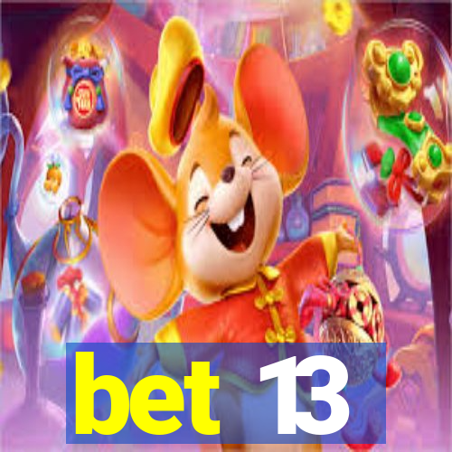 bet 13