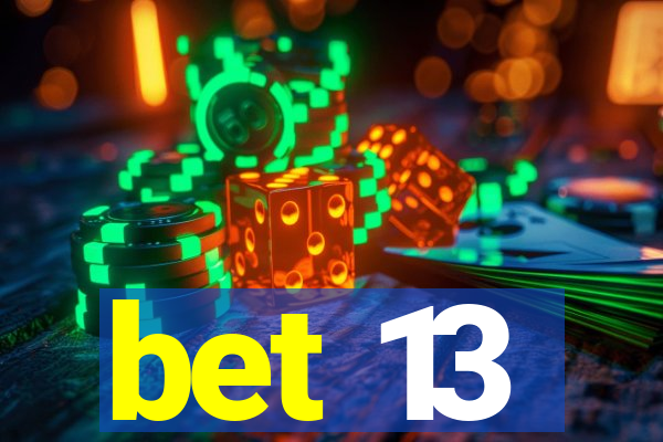 bet 13