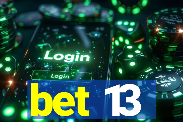 bet 13