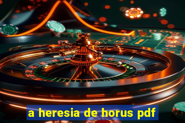 a heresia de horus pdf