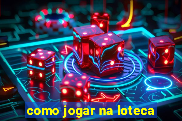 como jogar na loteca