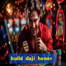 build daji honor of kings