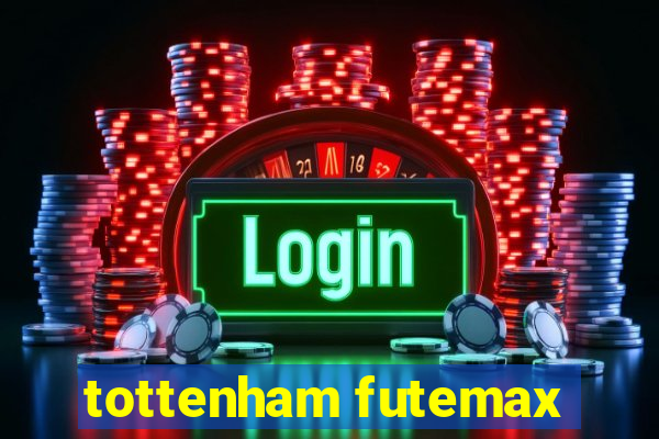 tottenham futemax