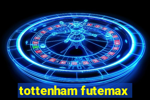 tottenham futemax