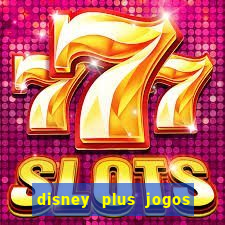 disney plus jogos de futebol