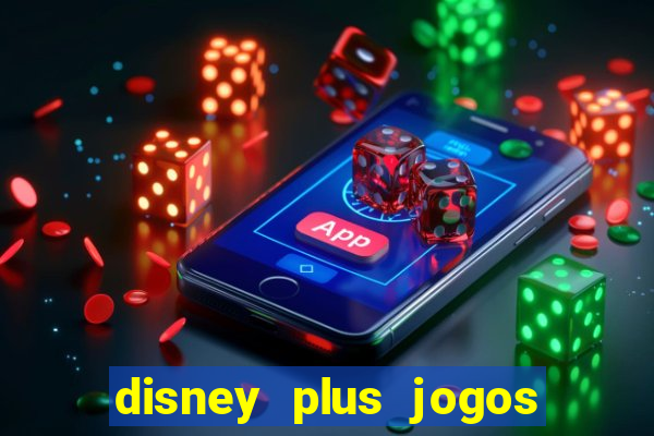 disney plus jogos de futebol