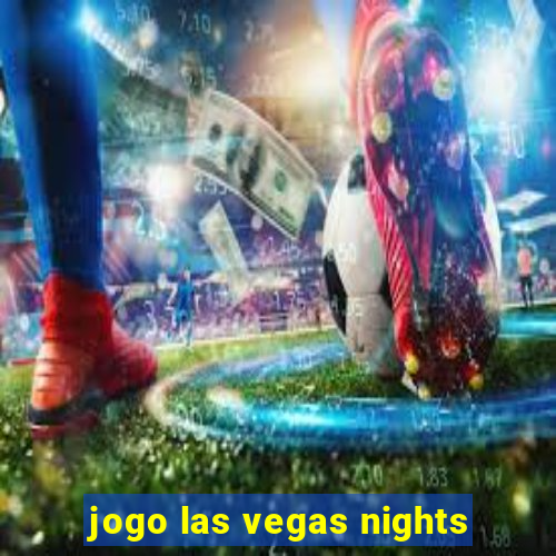 jogo las vegas nights