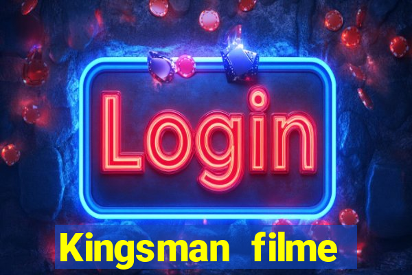 Kingsman filme completo dublado superflix