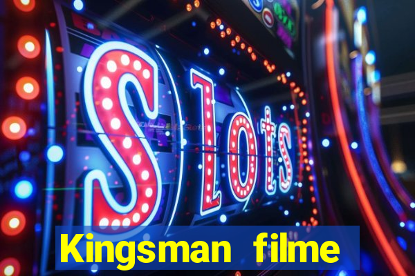 Kingsman filme completo dublado superflix